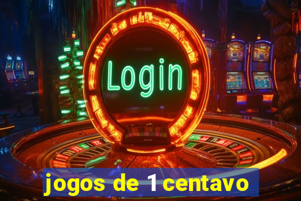 jogos de 1 centavo